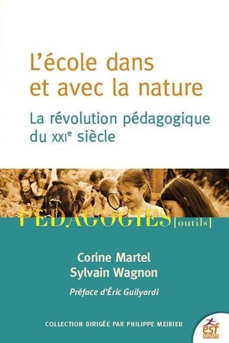  L'école dans et avec la nature - La révolution pédagogique du XXIeme siècle  