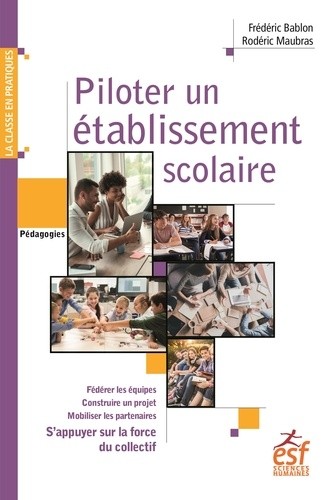  Piloter un établissement scolaire - S'appuyer sur la force du collectif  
