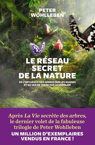  Le réseau secret de la nature - De l'influence des arbres sur les nuages et du ver de terre sur le sanglier  