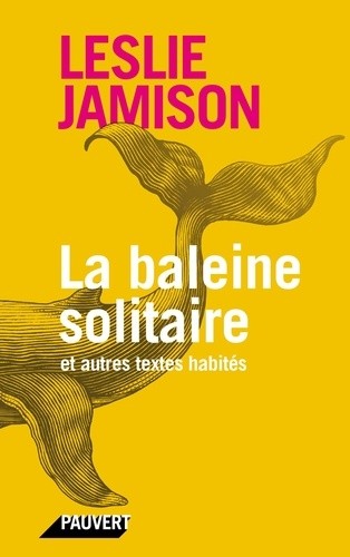  La baleine solitaire et autres textes habités  