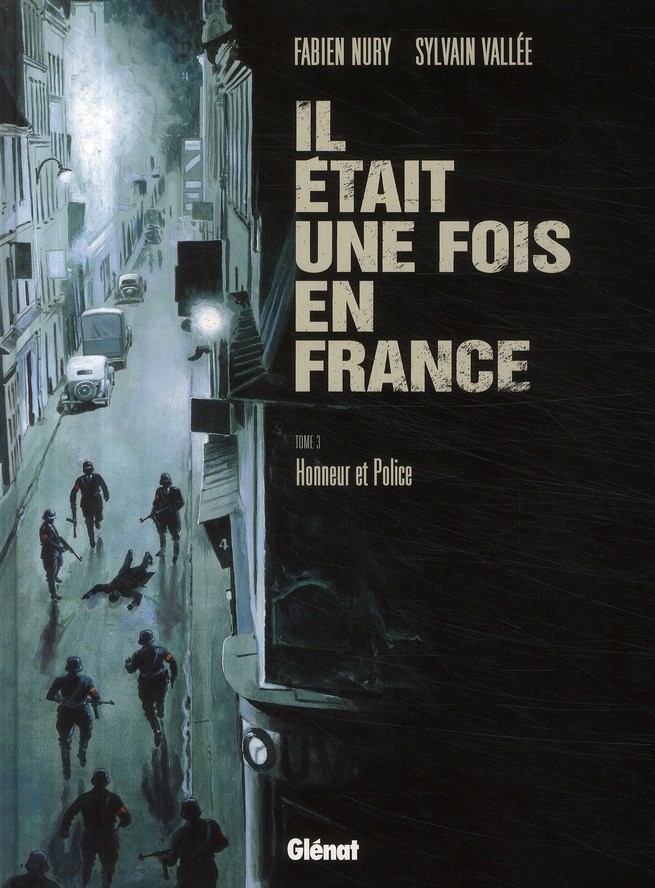  Il était une fois en France t.3 ; honneur et police 