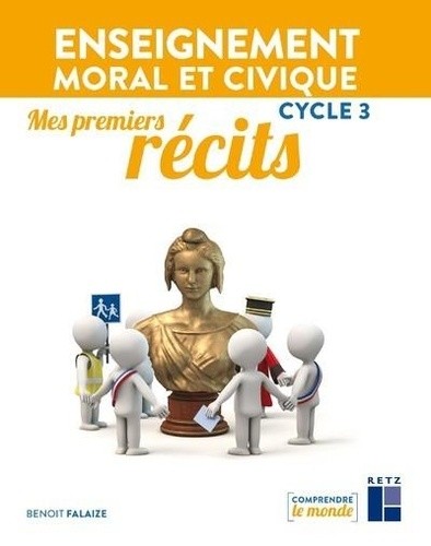  Enseignement moral et civique Cycle 3 Mes premiers récits  