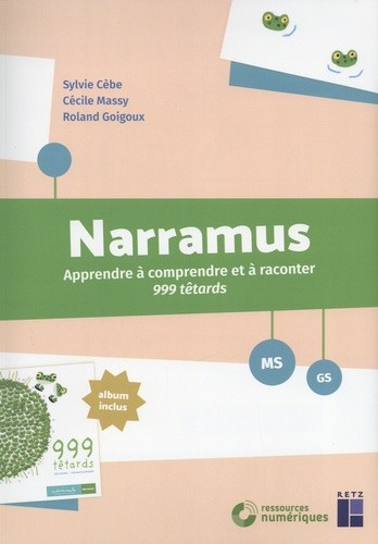  Narramus MS-GS - Apprendre à comprendre et à raconter 999 têtards (album inclus)  
