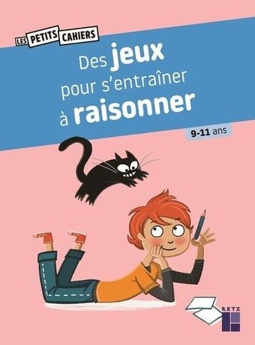 DES JEUX POUR S'ENTRAINER A RAISONNER 9-11 ANS