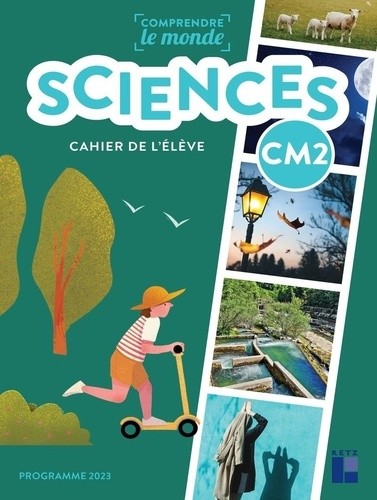  Sciences CM2 Comprendre le monde - Cahier de l'élève  