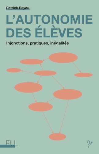  L'Autonomie des élèves - Injonctions, pratiques, inégalités 