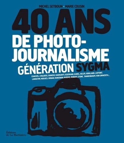  40 ans de photojournalisme - Tome 2 : Génération Sygma 