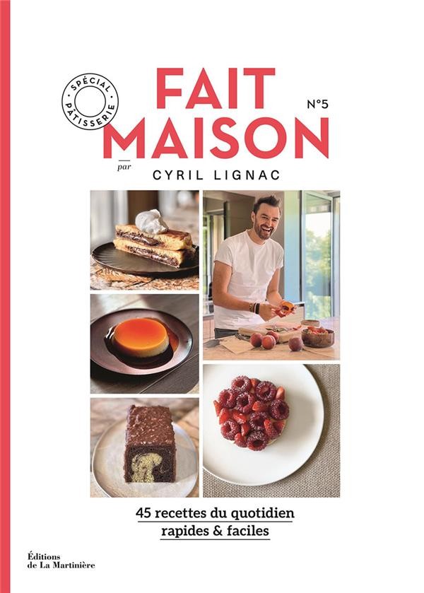  Fait maison par Cyril Lignac t.5 ; spécial pâtisserie 