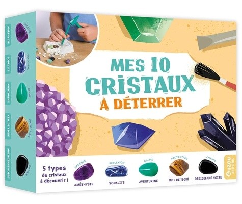  Mes 10 cristaux à déterrer - 5 types de cristaux à découvrir  