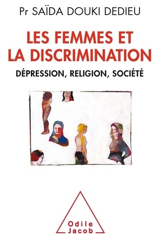  Les femmes et la discrimination - Dépression, religion, société 