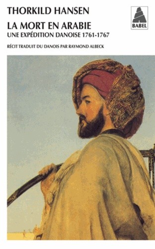  La mort en Arabie - Une expédition danoise 1761-1767  