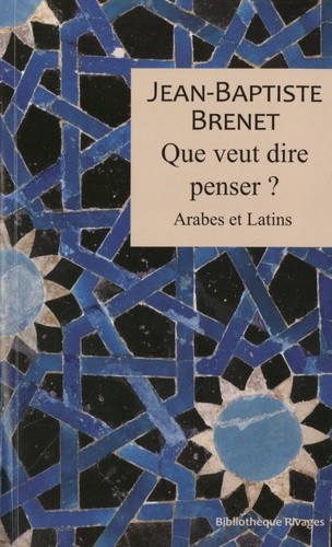  Que veut dire penser ? - Arabes et latins  
