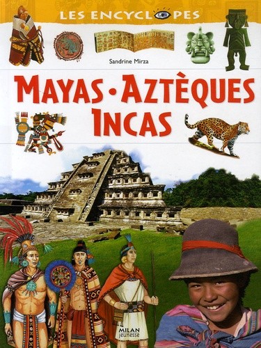  Mayas, Aztèques, Incas 