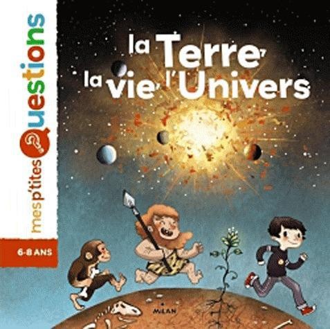  La terre, la vie, l'univers 
