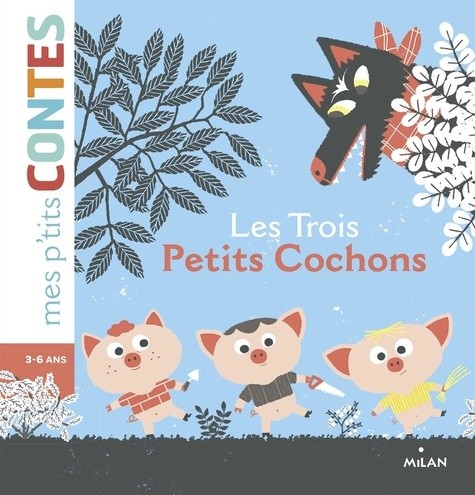  Les Trois Petits Cochons - 3-6 ans  