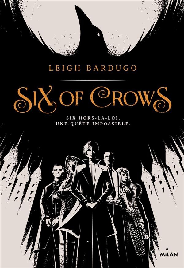  Six of crows t.1 ; six hors-la-loi, une quête impossible 