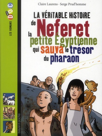  La véritable histoire de Neferet ; la petite égyptienne qui sauva le trésor du pharaon 