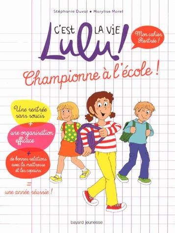  C'est la vie Lulu ! ; mon cahier rentrée ; championne à l'école ! 