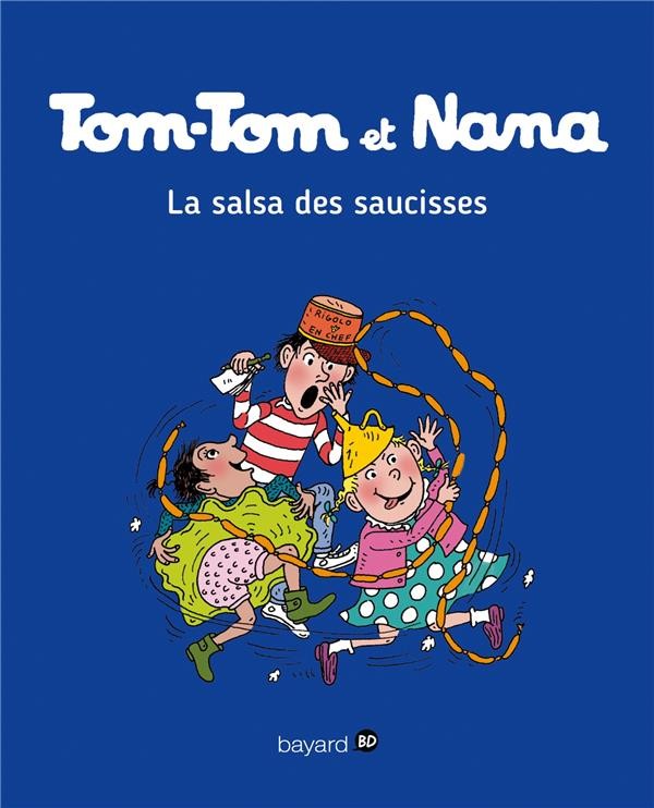  Tom-Tom et Nana t.30 ; la salsa des saucisses 