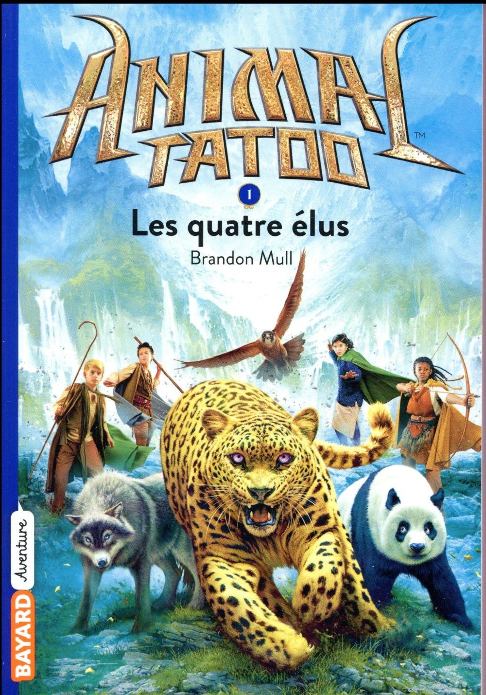  Animal Tatoo - saison 1 t.1 ; les quatre élus 