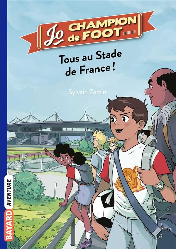  Jo, champion de foot t.3 ; tous au stade de France ! 