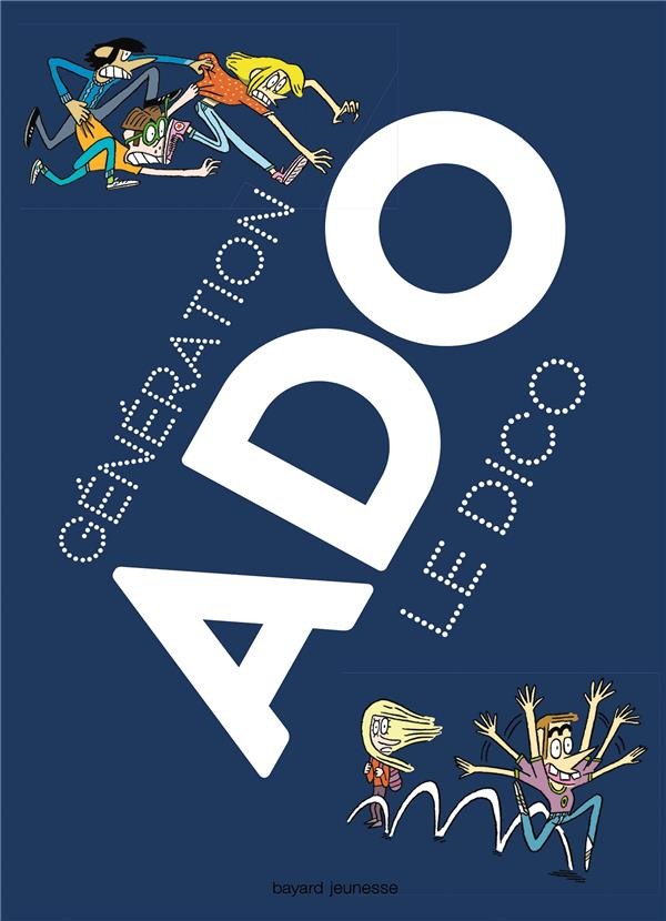  Génération ado ; le dico (édition 2018/2019)  