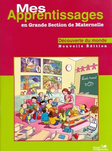  Mes apprentissages en Grande Section de maternelle - Découverte du monde 