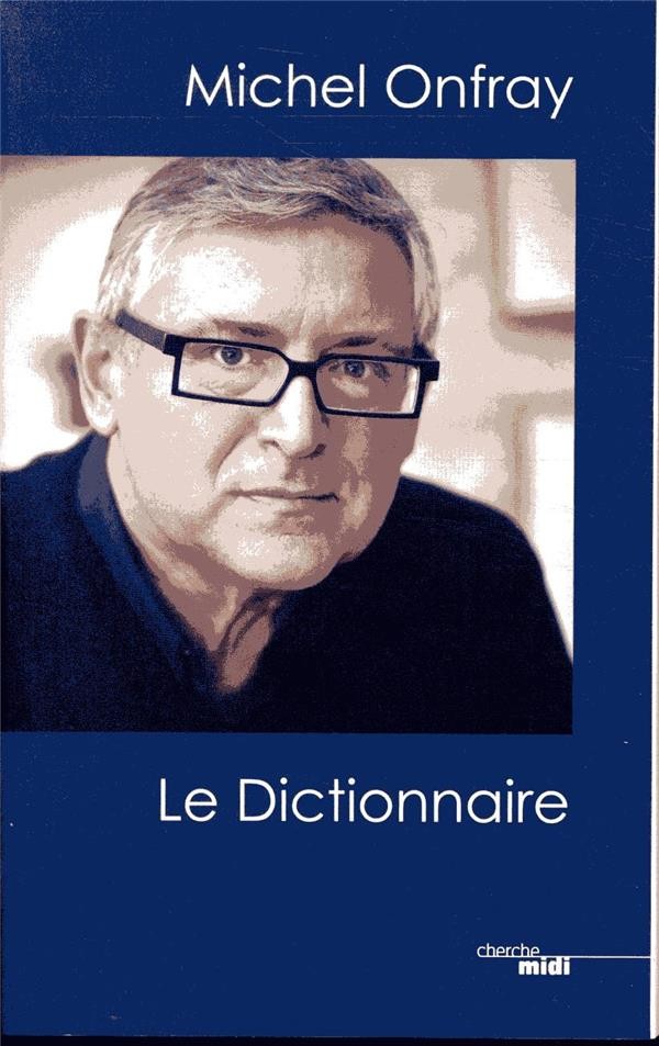  Michel Onfray, le dictionnaire 
