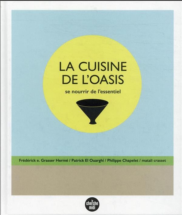  La cuisine de l'oasis : se nourrir de l'essentiel 