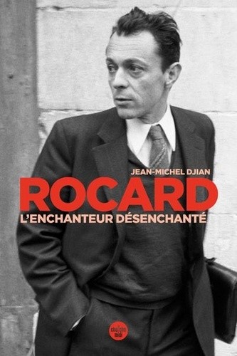 Rocard - L'enchanteur désenchanté  