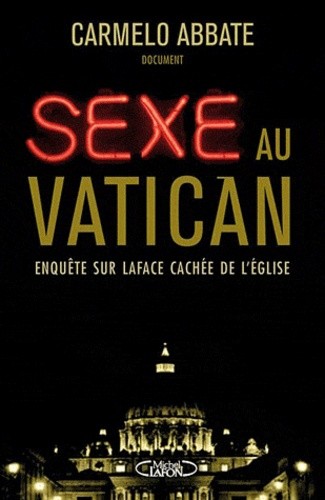  Sexe au Vatican - Enquête sur la face cachée de l'Eglise 