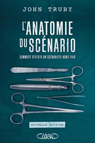  L'anatomie du scénario - Comment devenir un scénariste hors pair  