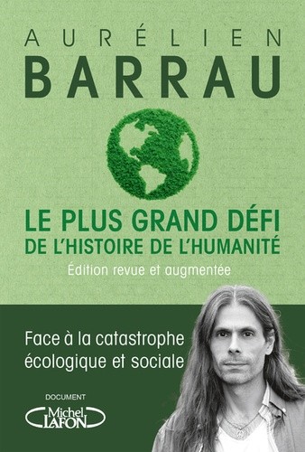  Le plus grand défi de l'histoire de l'humanité - Face à la catastrophe écologique et sociale  