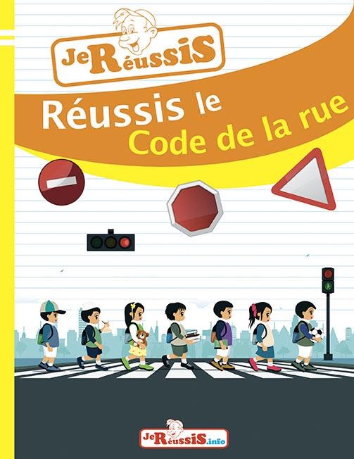  JE REUSSIS ; le code de la rue 