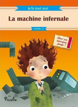  JE LIS TOUT SEUL ; niveau 2 ; la machine infernale 