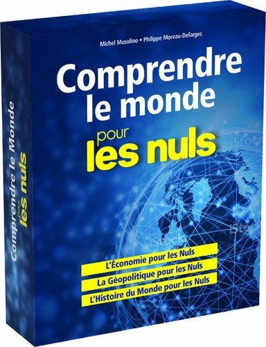 Comprendre le monde pour les nuls - L'histoire du monde pour les nuls ; La géopolitique pour les nuls : L'économie pour les nuls Comprendre le monde pour les nuls - L'histoire du monde pour les nuls ; La géopolitique pour les nuls : L'économie pour les nuls