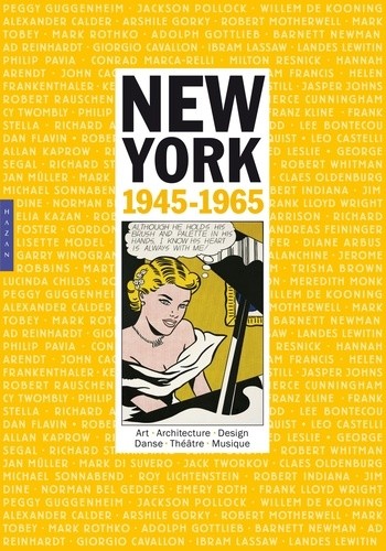 New-York : 1945-1965 - Art, architecture, design, danse, théâtre, musique 