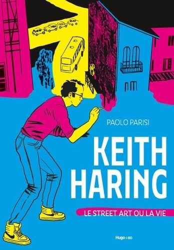  Keith Haring - Le street art ou la vie  