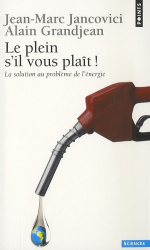 Le plein s'il vous plaît ! - La solution au problème de l'énergie Le plein s'il vous plaît ! - La solution au problème de l'énergie