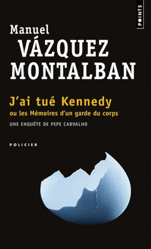 J'ai tué Kennedy - Ou les mémoires d'un garde du corps J'ai tué Kennedy - Ou les mémoires d'un garde du corps