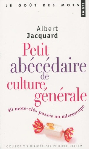  Petit abécédaire de culture générale - 40 mots-clés passés au microscope  