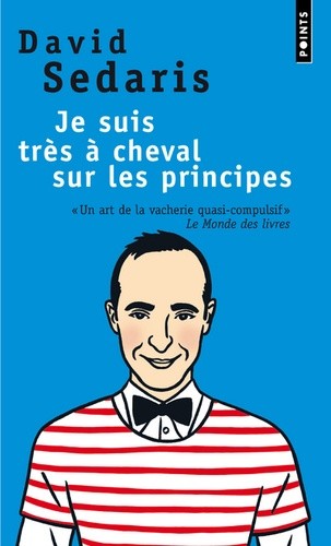  Je suis très à cheval sur les principes  