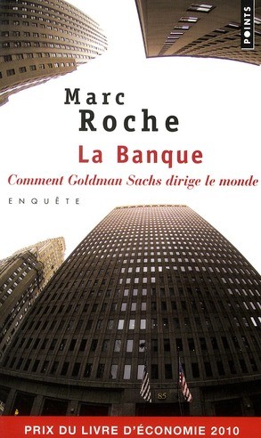  La banque ; comment Goldman Sachs dirige le monde 