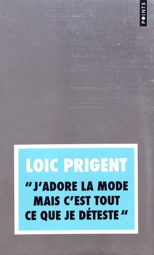  "J'adore la mode mais c'est tout ce que je déteste"  