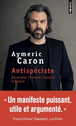  Antispéciste - Réconcilier l'humain, l'animal, la nature  