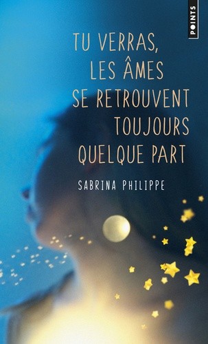  Tu verras, les âmes se retrouvent toujours quelque part  