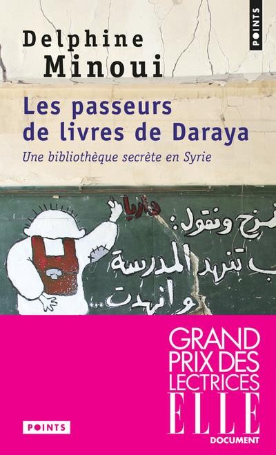  Les passeurs de livres de Daraya ; une bibliothèque secrète en Syrie 