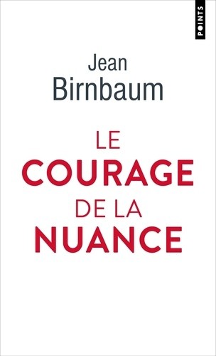  Le Courage de la nuance  
