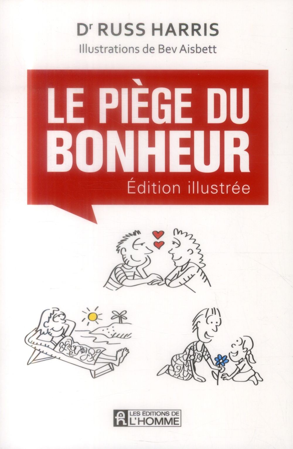  Le piège du bonheur ; édition illustrée 
