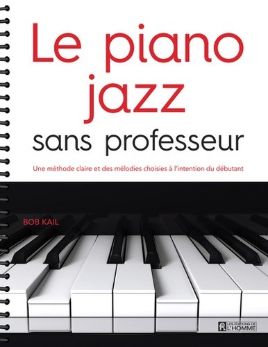 Le piano jazz sans professeur - Une méthode claire et des mélodies choisies  à l'intention du débutant - Livre